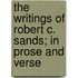 The Writings Of Robert C. Sands; In Prose And Verse