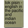Tok Pisin - English In The Pacific And Indian Ocean door Nina Schulte-Schmale