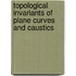 Topological Invariants Of Plane Curves And Caustics