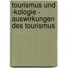 Tourismus Und -Kologie - Auswirkungen Des Tourismus door Jakob Burkhart