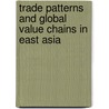 Trade Patterns And Global Value Chains In East Asia door World Trade Organization Wto