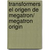 Transformers El origen de Megatron/ Megatron Origin by Eric Holmes