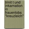 Trinit T Und Inkarnation In Frauenlobs "Kreuzleich" door Gitte Riedel