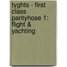 Tyghts - First Class Pantyhose 1: Flight & Yachting by Helen Handrick