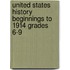United States History Beginnings to 1914 Grades 6-9