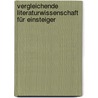 Vergleichende Literaturwissenschaft für Einsteiger door Ernst Grabovszki