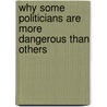 Why Some Politicians Are More Dangerous Than Others by James Gilligan