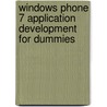 Windows Phone 7 Application Development For Dummies by Indrajit Chakrabarty
