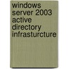 Windows Server 2003 Active Directory Infrasturcture by James Stewart