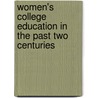 Women's College Education In The Past Two Centuries by John J.W. Rogers