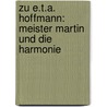 Zu E.T.A. Hoffmann: Meister Martin Und Die Harmonie door Jens Pfundstein