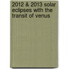 2012 & 2013 Solar Eclipses With The Transit Of Venus door Sheridan Williams