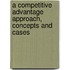 A Competitive Advantage Approach, Concepts And Cases