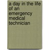 A Day in the Life of an Emergency Medical Technician door Mary Bowman-Kruhm