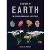 A History Of Earth in 100 Groundbreaking Discoveries by Douglas Palmer