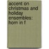 Accent On Christmas And Holiday Ensembles: Horn In F