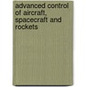 Advanced Control Of Aircraft, Spacecraft And Rockets by Harry Reynolds