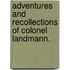 Adventures And Recollections Of Colonel Landmann.