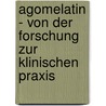 Agomelatin - von der Forschung zur klinischen Praxis by Fotios Kefalianakis