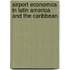 Airport Economics In Latin America And The Caribbean