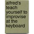 Alfred's Teach Yourself To Improvise At The Keyboard