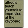 Alfred's Teach Yourself To Improvise At The Keyboard door Bert Konowitz