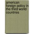 American Foreign Policy In The Third World Countries