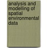 Analysis and Modelling of Spatial Environmental Data door Mikhail Kanevski