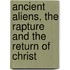 Ancient Aliens, The Rapture And The Return Of Christ