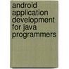 Android Application Development For Java Programmers door Sheusi