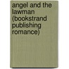 Angel And The Lawman (Bookstrand Publishing Romance) door Barbara W. Starmer