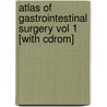 Atlas Of Gastrointestinal Surgery Vol 1 [with Cdrom] by John L. Cameron