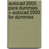 Autocad 2000 Para Dummies = Autocad 2000 For Dummies door Stephen Randy Davis