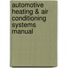 Automotive Heating & Air Conditioning Systems Manual by mike stubblefield