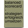 Balanced Scorecard - Strategien Erfolgreich Umsetzen door Patrick Bloch