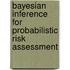 Bayesian Inference For Probabilistic Risk Assessment