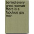Behind Every Great Woman There Is A Fabulous Gay Man
