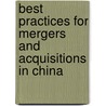 Best Practices For Mergers And Acquisitions In China door Thomas Chou