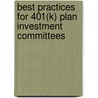 Best Practices for 401(k) Plan Investment Committees door Rocco Dibruno
