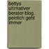 Bettys ultimativer Berater-Blog. Peinlich geht immer