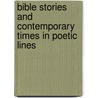 Bible Stories And Contemporary Times In Poetic Lines by Augustine Joseph