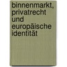 Binnenmarkt, Privatrecht und europäische Identität door Nils Jansen