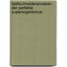 Blattschneiderameisen - der perfekte Superorganismus door Foundation Bert Holldobler
