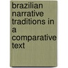 Brazilian Narrative Traditions In A Comparative Text by Earl E. Fitz