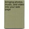 Bringing Photos, Music, and Video Into Your Web Page by Janet Souter
