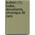 Bulletin (1); Tudes, Documents, Chronique Litt Raire