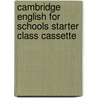 Cambridge English For Schools Starter Class Cassette by Diana Hicks