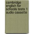 Cambridge English For Schools Tests 1 Audio Cassette