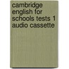 Cambridge English For Schools Tests 1 Audio Cassette door Patricia Aspinall