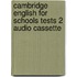 Cambridge English For Schools Tests 2 Audio Cassette
